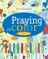 Praying in Color Kids' Edition: Kid's Edition - Sybil MacBeth