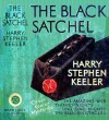 The Black Satchel - Harry Stephen Keeler