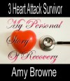 3x Heart Attack Survivor - Amy Browne