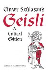 Einarr Skúlason?s Geisli: A Critical Edition (Toronto Old Norse-Icelandic Series (TONIS)) - Martin Chase