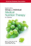 Implementing Group and Individual Medical Nurition Therapy for Diabetes - Marion J. Franz, Arlene Monk