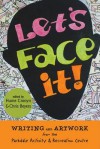 Let's Face It!: Writing and Artwork from the Parkdale Activity and Recreation Centre - Hume Cronyn