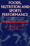 Foods, Nutrition, and Sports Performance : an International Scientific Concensus, held 4-6 February, 1991 and Organized by Mars, Incorporated with International Olympic Committee Patronage - Clyde Williams, John T. Devlin