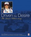 Driven by Desire: The DesirT Wilson Story - Alan Wilson