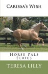 Horse Pals Series: Carissa's Wish - Teresa Lilly