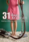 31 Days to Clean - Having a Martha House the Mary Way - Sarah Mae