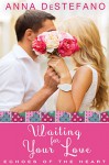 Waiting for Your Love: An Echoes of the Heart Novella (Echoes of the Heart Series) - Anna DeStefano