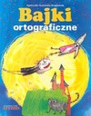 Bajki ortograficzne - Agnieszka. Nożyńska-Demianiuk