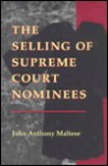 The Selling of Supreme Court Nominees - John Anthony Maltese