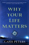 Why Your Life Matters - Cash Peters