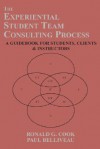 The Experiential Student Team Consulting Process - Ronald G. Cook, Paul Belliveau