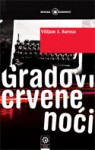 Gradovi crvene noći - William S. Burroughs, Đorđe Tomić