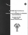 IEEE/Aps Conference on Antennas & Propagation for Wireless Communications Proceedings - Institute of Electrical and Electronics Engineers, Inc., Institute of Electrical and Electronic Engineers, Inc