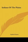 Indians of the Plains - Sanford Tousey