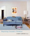 Depicting Canada's Children (Studies in Childhood and Family in Canada) - Loren Lerner