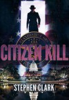 Citizen Kill - Stephen Clark