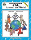 A Trip Around the World, Grades 3-5: Extended Thematic Unit - Barbara Schaff, Sue Roth, Ina M. Levin, Walter Kelly, Keith Vasconcelles, Cheryl Buhler, Blanca A. LaBounty