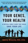 Your Genes, Your Health: A Critical Family Guide That Could Save Your Life - Aubrey Milunsky