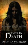 Even In Death: The Starborn Uprising: Book Three - Jason D. Morrow