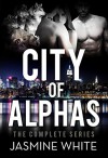 The City Of Alphas: The Complete Paranormal Romance Novel - Jasmine White