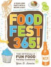 Foodfest 365!: The Officially Fun Food Holiday Cookbook - Yvan Lemoine