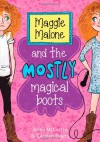 Maggie Malone and the Mostly Magical Boots - Jenna McCarthy, Carolyn Evans