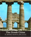 The Greek Cities of Magna Graecia and Sicily - Luca Cerchiai, Fausto Longo, Lorena Janelli, Mark Edward Smith