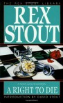 A Right to Die - Rex Stout, David Stout