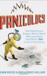 Panicology: Two Statisticians Explain What's Worth Worrying About (and What's Not) in the 21st Century - Simon Briscoe, Hugh Aldersey-Williams