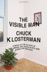 The Visible Man (Audio) - Chuck Klosterman, Annabella Sciorra Shepherd, Scott Bernard
