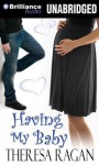 Having My Baby - Theresa Ragan