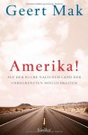 Amerika! Auf der Suche nach dem Land der unbegrenzten Möglichkeiten - Geert Mak