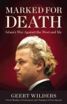 Marked for Death: Islam's War Against the West and Me - Geert Wilders, T.B.A.