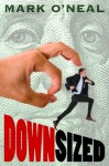 Downsized - Mark O'Neal