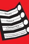 Money, Politics, and Democracy: Canada's Party Finance Reforms - Lisa Young, Harold J. Jansen