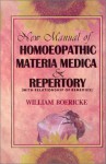 New Manual of Homoeopathic Materia Medica & Repertory (With Relationship of Remedies) - William Boericke