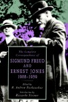 The Complete Correspondence of Sigmund Freud and Ernest Jones 1908-39 - Andrew Paskauskas, Alfred Ernest Jones, Andrew Paskauskas