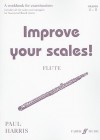 Improve Your Scales! Flute: A Workbook for Examinations: Grades 4-5 - Paul Harris