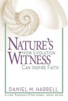 Nature's Witness: How Evolution Can Inspire Faith - Daniel M Harrell, Tony Jones