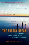 The Energy Break: Recharge Your Life With Autokinetics - Bradford P. Keeney