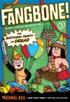 The Birthday Party of Dread (Fangbone, Third Grade Barbarian, #3) - Michael Rex