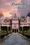 Pemberley Manor - KATHRYN, L NELSON