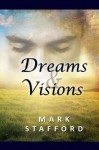 Dreams & Visions - Mark Stafford