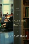 Unpacking the Boxes: A Memoir of a Life in Poetry - Donald Hall