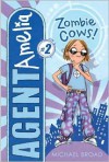 Zombie Cows! (Agent Amelia) - Michael Broad