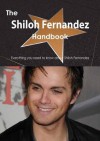 The Shiloh Fernandez Handbook - Everything You Need to Know about Shiloh Fernandez - Emily Smith