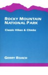 Rocky Mountain National Park: Classic Hikes & Climbs - Gerry Roach