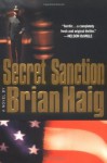 Secret Sanction - Brian Haig, Rick Horgan