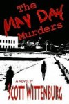 The May Day Murders - Scott Wittenburg