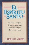 Espiritu Santo, El: Holy Spirit - Charles C. Ryrie